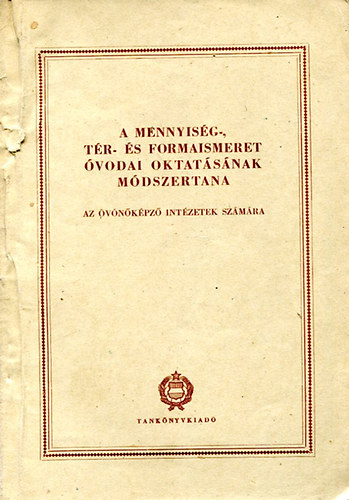 Szab� Erzs�bet - A mennyis�g-, t�r- �s formaismeret �vodai oktat�s�nak m�dszertana