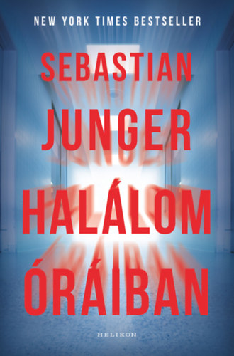Sebastian Junger - Halálom óráiban