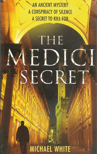 Michael White - The Medici Secret