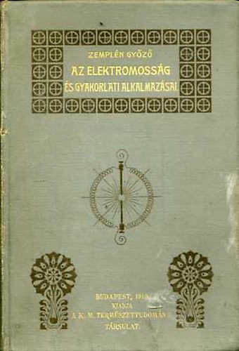 Zempln Gyz - Az elektromossg s gyakorlati alkalmazsai