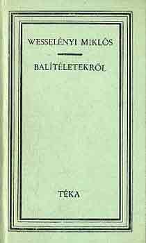 B. Wessel�nyi Mikl�s - Bal�t�letekr�l (t�ka)