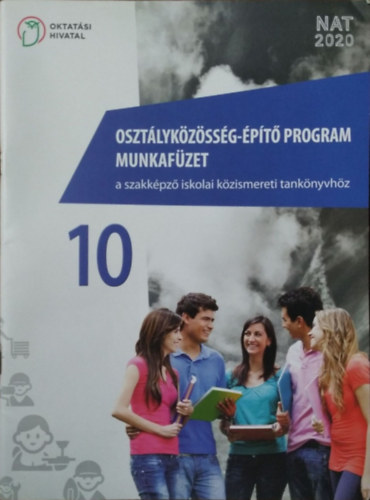 Kóródi Bence (szerk.) - Osztályközösség-építő program 10. - Munkafüzet a szakképző iskolai közismereti tankönyvhöz
