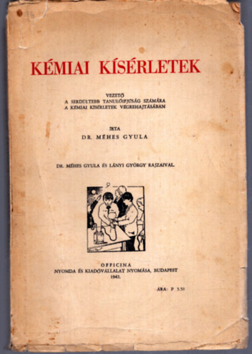 Dr. Mhes Gyula - Kmiai ksrletek - Vezet a serdltebb tanulifjsg szmra a kmiai ksrletek vgrehajtsban