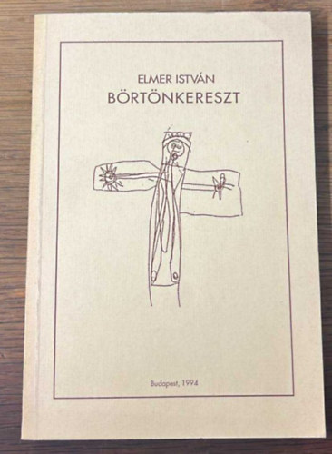 Elmer Istvn - Brtnkereszt - Brtnviselt katolikusok visszaemlkezsei