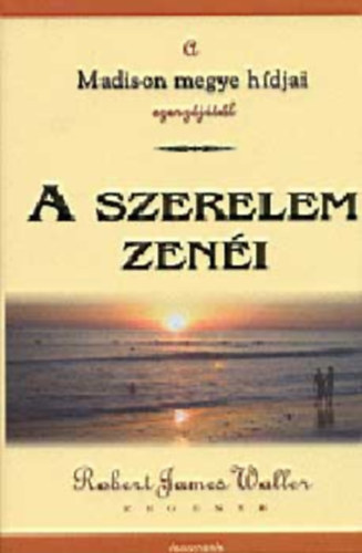 Robert James Waller - A szerelem zen�i