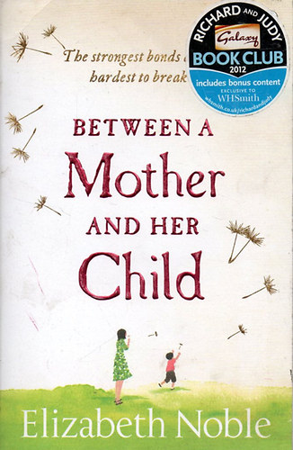 Elizabeth Noble - Between a Mother and Her Child