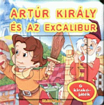 Artr kirly s az Excalibur (mese + 6 puzzle)