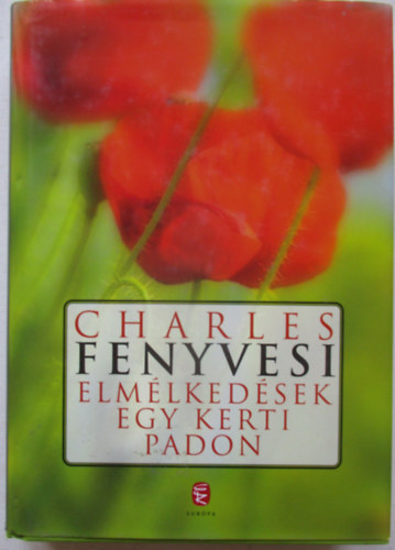 Charles Fenyvesi - Elm�lked�sek egy kerti padon