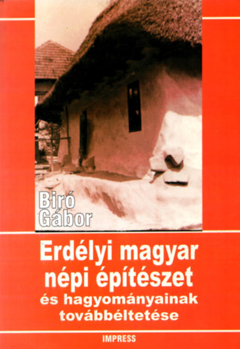 Bir Gbor - Erdlyi magyar npi ptszet s hagyomnyainak tovbbltetse