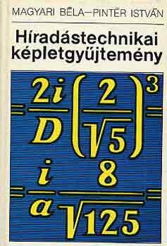 Magyari Béla -Pintér István - Híradástechnikai képletgyűjtemény