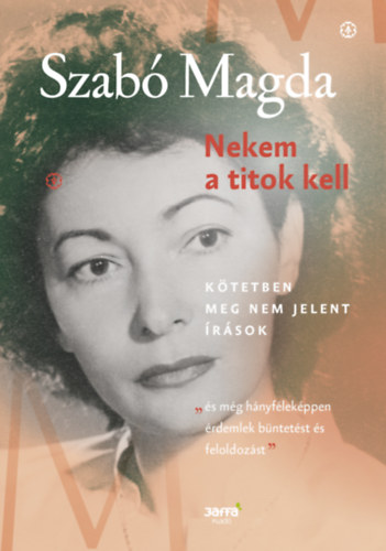 Szab� Magda - Nekem a titok kell