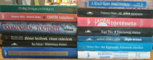 Mary Fulbrook, Weiszhár Attila-Weiszhár Balás, Sellers-May-Mcmillen, Hahner Péter, Szántó György Tibor, Roger Price, Edwin O. Reischauer, Polonyi Péter, Arthur Goldschmidt Jr. Bertényi Iván - 13 db történelem: Magyarország rövid története; Németország története; Német királyok, római császárok; Oroszország története; Csaták kislexikona; A világ királyai és királynői; Az Egyesült Államok története; Az Egyesült