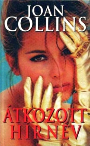 Romantikus k�nyvcsomag 2 db - Joan Collins: �tkozott h�rn�v + Jackie Collins: Hal�los sz�ps�g