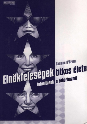 Cormac O'Brien - Elnökfeleségek titkos élete