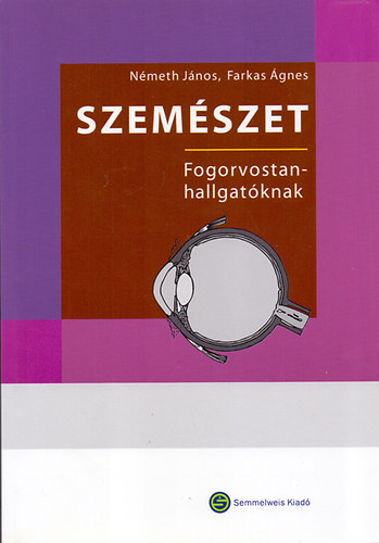 N�meth J�nos �s Farkas �gnes - Szem�szet -  Fogorvostan-hallgat�knak