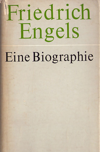 Friedrich Engels - Eine Biographie