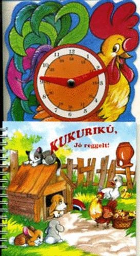 Kukurik, j reggelt !