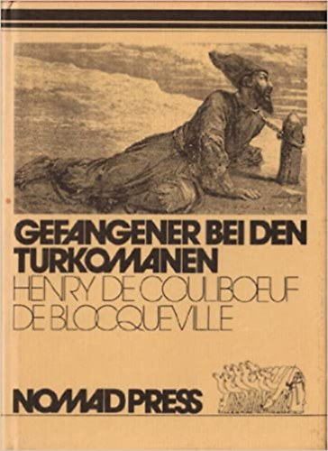M.H Couliboeuf de Blocqueville - Gefangener bei den turkomanen 1860-1861