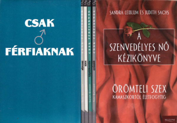 Toni Battison Judith Sachs Sandra Leiblum - A szenvedlyes n kziknyve - rmteli szex kamaszkortl letfogytig + Csak frfiaknak 1-4.:  Ernlt + Tpllkozs + Szex +  Stressz (5 m)