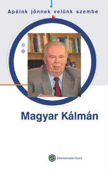 Semmelweis Kiad� - Ap�ink j�nnek vel�nk szembe... - Magyar K�lm�n