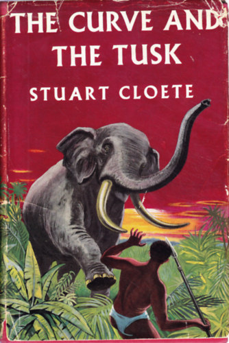 Stuart Cloete - The curve and the tusk