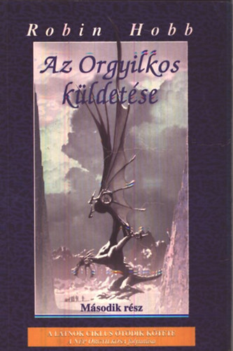 Robin Hobb - Az orgyilkos k�ldet�se II. (L�tnok ciklus V. k�tet)