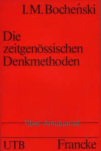 I.M. Bochenski - Die zeitgenössischen Denkmethoden (Kortárs gondolkogásmód)