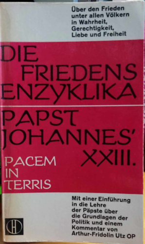 Arthur-Fridolin Utz OP - Die Friedensenzyklika Papst Johannes' XXIII. - Pacem in Terris (Herder-Bcherei Band 157)