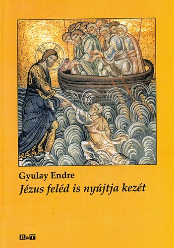 Gyulay Endre - Jzus feld is nyjtja kezt