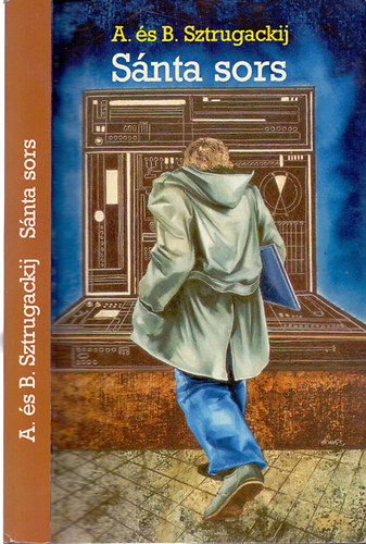 A. �s B. Sztrugackij - S�nta sors
