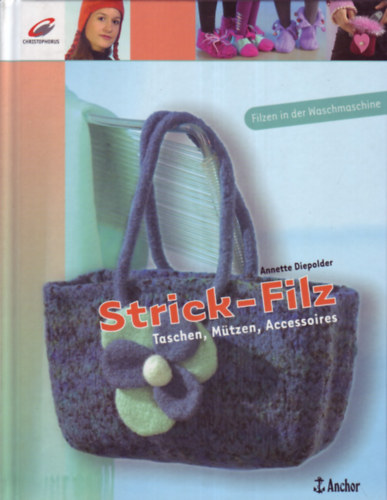 Anette Diepolder - Strick-Filz - Taschen, Mützen, Accessoires