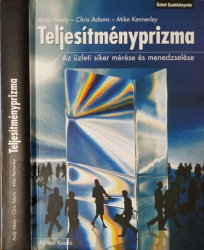 Neely, Kennerly Adams - Teljestmnyprizma - Az zleti siker mrse s menedzselse