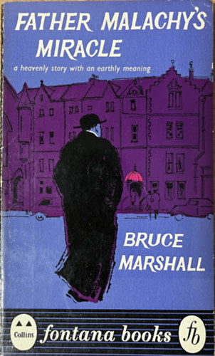 Bruce Marshall - Father Malachy's Miracle