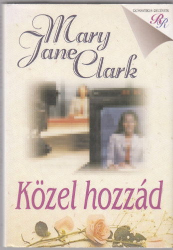 Mary Jane Clark - Kzel hozzd
