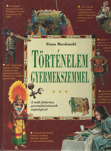 Fiona MacDonald - T�rt�nelem gyermekszemmel