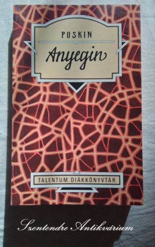 �prily Lajos  (ford.) Alekszandr Szergejevics Puskin (?. ?. ??????) - Anyegin (??????? ??????) - �prily Lajos ford�t�s�ban; Talentum Di�kk�nyvt�r