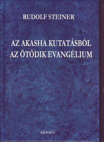 Rudolf Steiner - Az Akasha kutatsbl - Az tdik evanglium