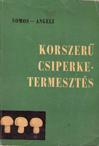 Somos Andr�s-Angeli Lambert - Korszer� csiperketermeszt�s