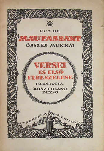 Guy De Maupassant - Maupassant sszes mvei I.ktet (versei s els elbeszlse)