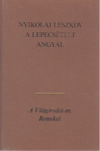 Nyikolaj Leszkov - A lepecstelt angyal