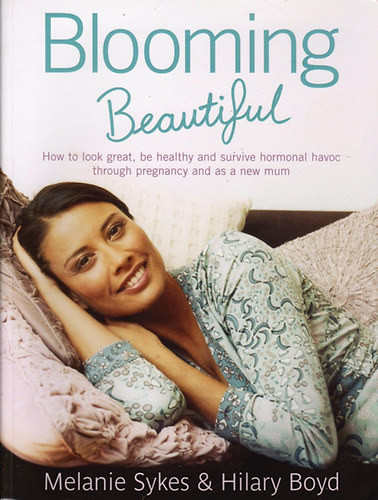 Melanie Sykes; Hilary Boyd - Blooming Beautiful