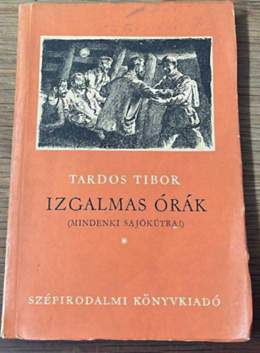 Tardos Tibor - Izgalmas �r�k (Mindenki saj�k�tra!)