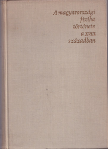 M. Zempln Joln - A magyarorszgi fizika trtnete a XVIII. szzadban