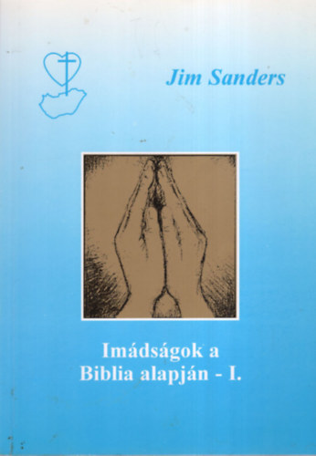 Jim Sanders - Im�ds�gok a biblia alapj�n I.