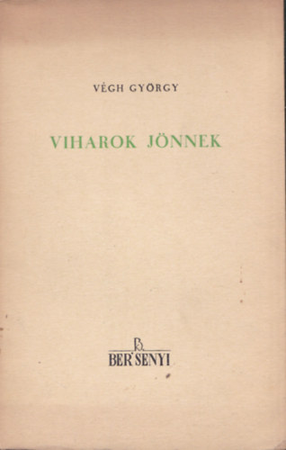 V�gh Gy�rgy - Viharok j�nnek (Dedik�lt)