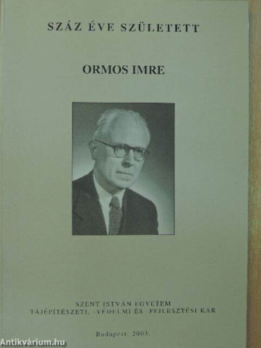 Baloghn� dr. Ormos Ilona - Sz�z �ve sz�letett Ormos Imre - Kossuth-d�jas egyetemi tan�r 1903-1979