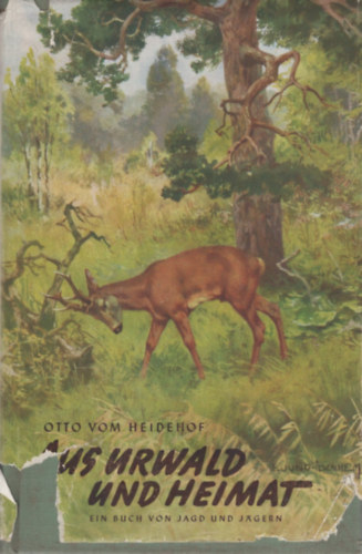 Otto Vom Heidehof - Aus Urwald und Heimat