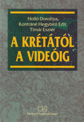 Holló-Kontráné-Timár - A krétától a videóig
