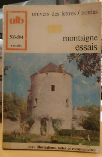 Montaigne - Univers des lettres / bordas - Montaigne essais 503-504 extraits