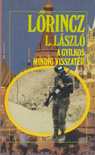 L�rincz L. L�szl� - A gyilkos mindig visszat�r